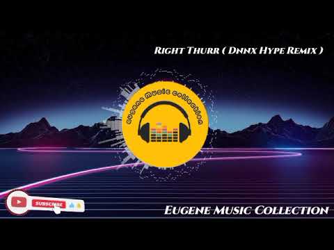 Right Thurr ( Dnnx Hype Remix )