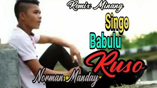 Lagu Remix Minang - Singo Babulu Ruso - Norman Manday -.