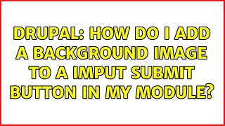 Drupal: How do i add a background image to a imput submit button in my module?