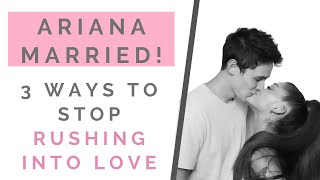 ARIANA GRANDE MARRIES DALTON GOMEZ! How To Stop Rushing Into Relationships | Shallon Lester