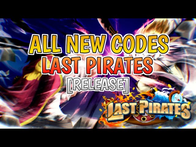 ⭐[🎃RELEASE!] LAST PIRATES CODES (LAST PIECE CODES)⭐ 