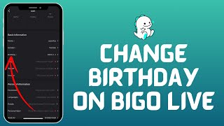 How to Change Birthday on Bigo Live | Update Your Birthdate Information 2024?