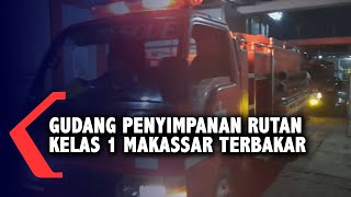 Gudang Penyimpanan Rutan Kelas 1 Makassar Terbakar
