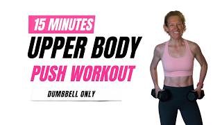 15 Minute Upper Body Push Workout | Arms, Shoulders & Chest for Women 40+