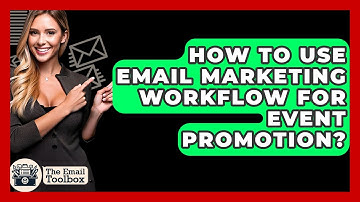 How To Use Email Marketing Workflow For Event Promotion? - TheEmailToolbox.com