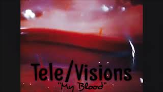 Tele/Visions - My Blood