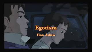 Egotism - Finn Askew [แปลไทย][Thaisub]