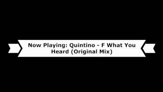 Quintino - F What You Heard Original Mix