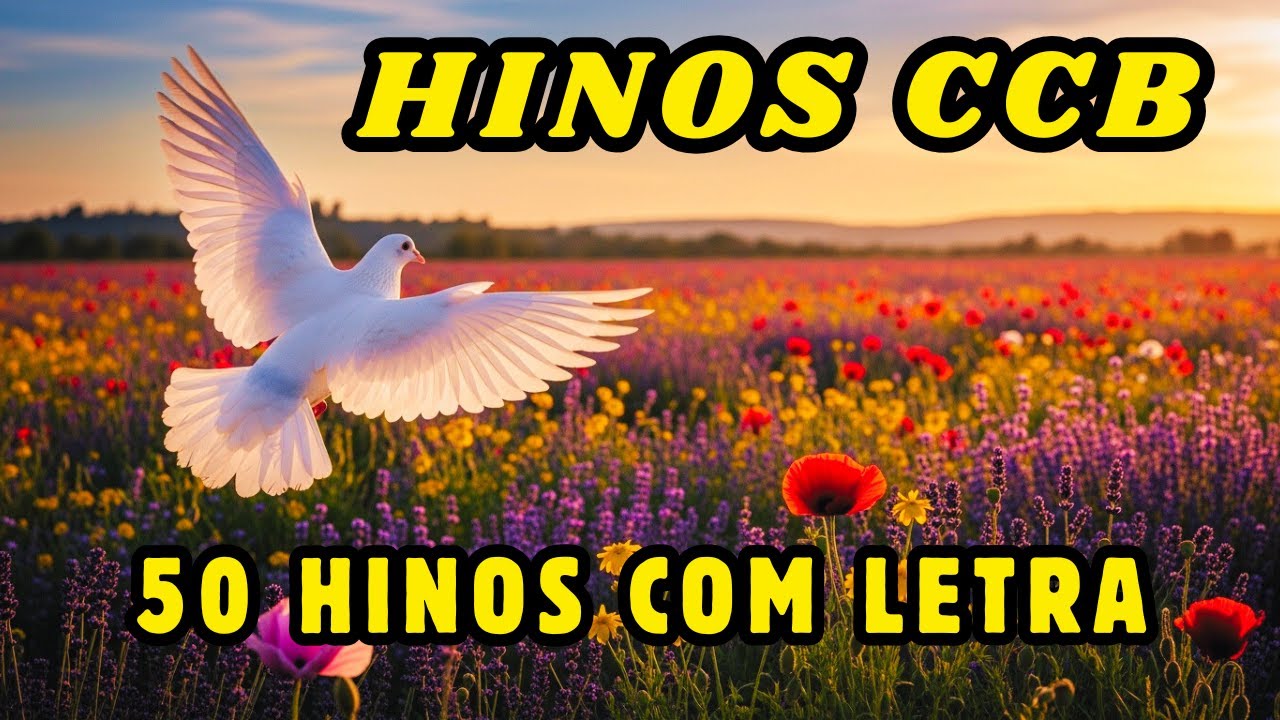 Os  50 HINOS CCB Mais Cantados -  Com Letra para Acompanhar