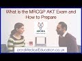 The MRCGP AKT Exam: What it is, How to Prepare, How to Pass