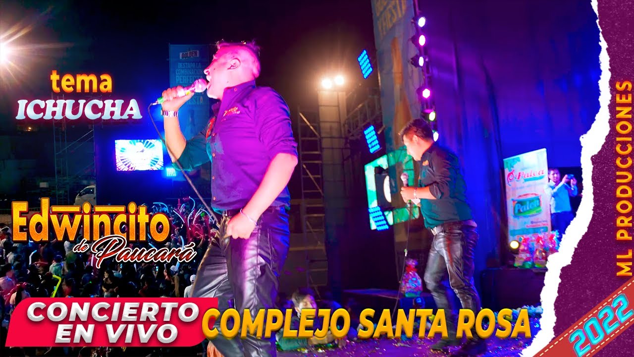 EDWINCITO DE PAUCARA ▷ICHUCHA  //Concierto en Vivo - (COMPLEJO SANTA ROSA) -( LIMA_PERÚ )