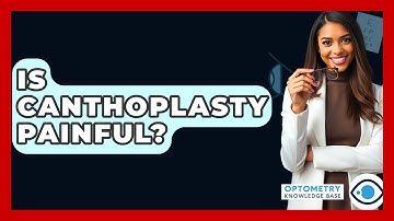 Is Canthoplasty Painful? - Optometry Knowledge Base