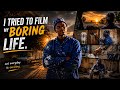I Tried To Film My Boring Life