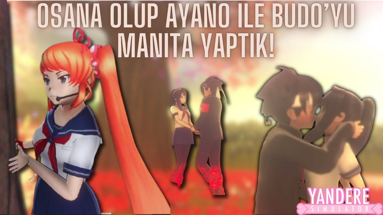 Osana olup Ayano-Budo shipini gerçekleştirdik! Yandere Simulator