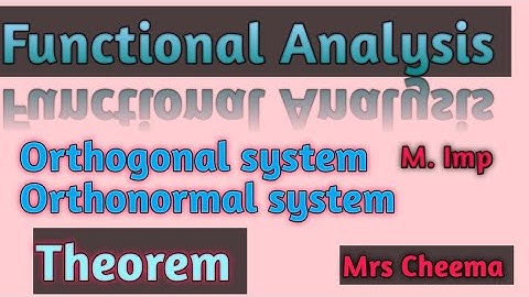 Functional Analysis | Theorem| Orthonormal system |Orthogonal System |Mrs Cheema
