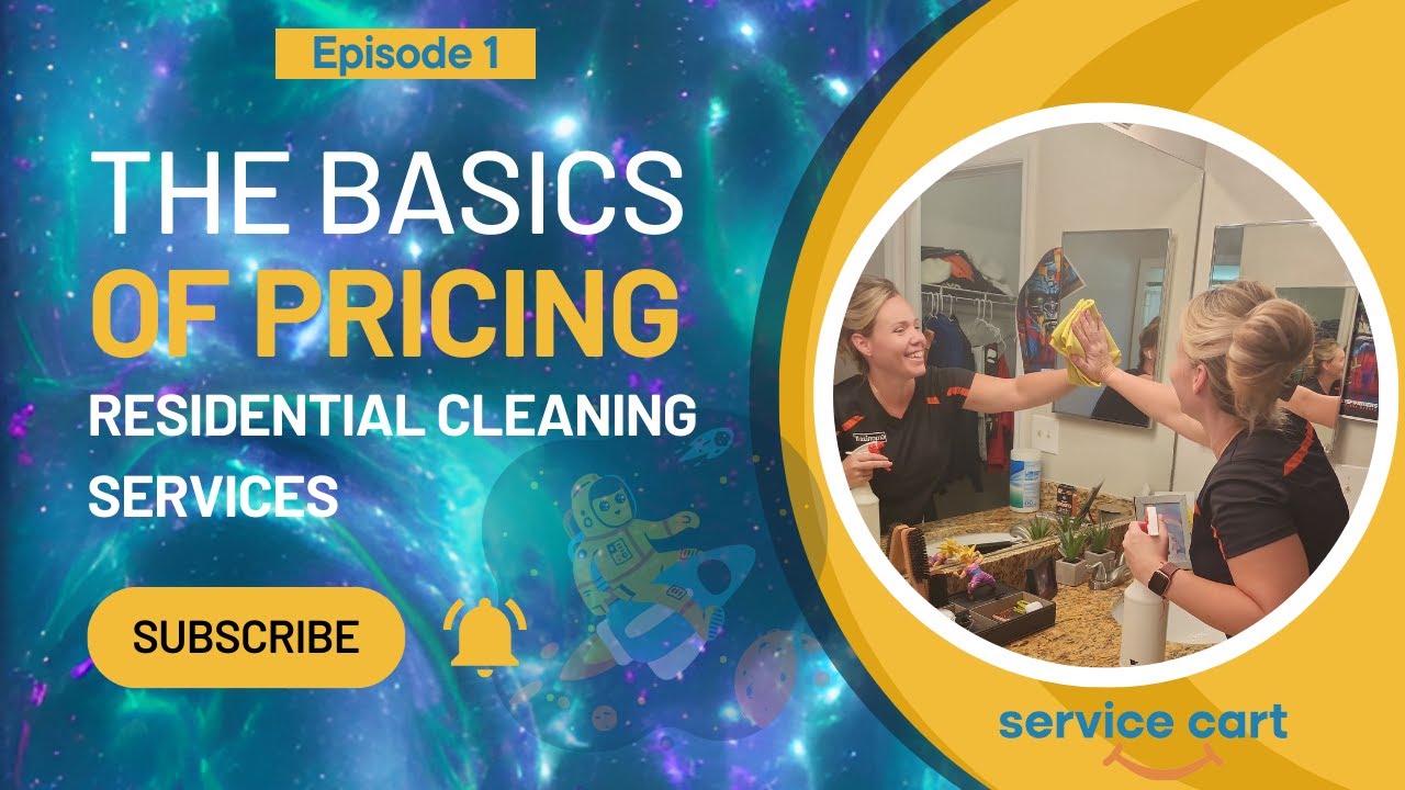 The Basics of Pricing Residential Cleaning Services with Service Cart ...