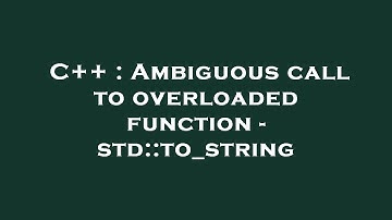 C++ : Ambiguous call to overloaded function - std::to_string