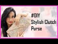 DIY Stylish Clutch Purse l Neelam Sehtya  #diystylishclutchpurse #diyclutch #sequinpurse