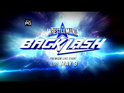 WrestleMania Backlash - LIVE! 9 MAY - WrestleMania Backlash - LIVE! 9 MAY