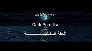 Lana Del Rey _ الجنة المظلمــــة Dark Paradise _   مترجمة | Lyrics Video |