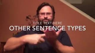 ASL Description of Other Sentence Types