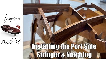 Temptress Build 35: Installing the Port-Side Stringer and  Notching the Stringers