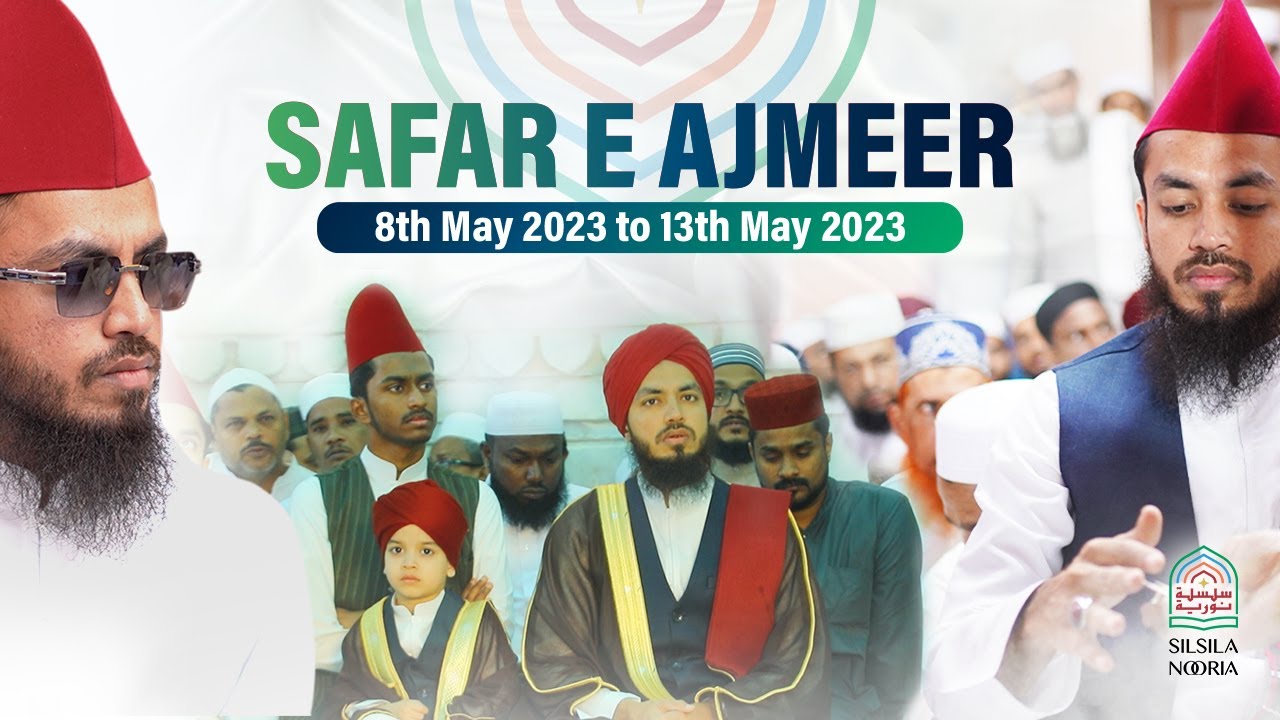 Safar E Ajmeer | Ajmer Dargah Ziyarath | Janasheen Silsila Nooria | Noorisha Saani - Complete Video