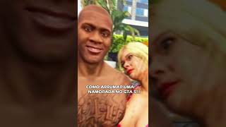 GTA 5 - COMO ARUMAR UMA NAMORADA #shorts