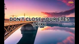DON'T CLOSE YOUR EYES - KIX ( LYRICS)