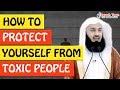 🚨HOW TO PROTECT YOURSELF FROM TOXIC PEOPLE 🤔 - Mufti Menk