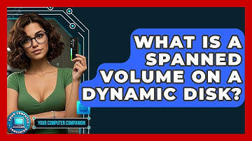 What Is A Spanned Volume On A Dynamic Disk? - Your Computer Companion