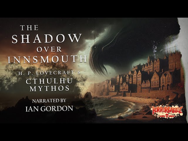 The Shadow Over Innsmouth by H. P. Lovecraft / 2024 Recording + Subtitles class=
