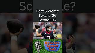 Best & Worst of Texans '26 Schedule?