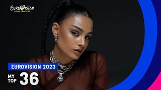 Eurovision 2023: My Top 36 (so far) l NEW: 🇦🇲