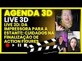 AGENDA 3D + LIVE 3D:CUIDADOS NA FINALIZAÇÃO DE ACTION FIGURES #actionfigures #pintura #colecionaveis
