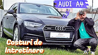 Audi A 4 . Eleganta, confortul si rafinamentul se platesc. Costuri de intretinere Audi A4. #audi