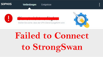 Sophos VPN Failed to Connect to StrongSwan – Fix Guide