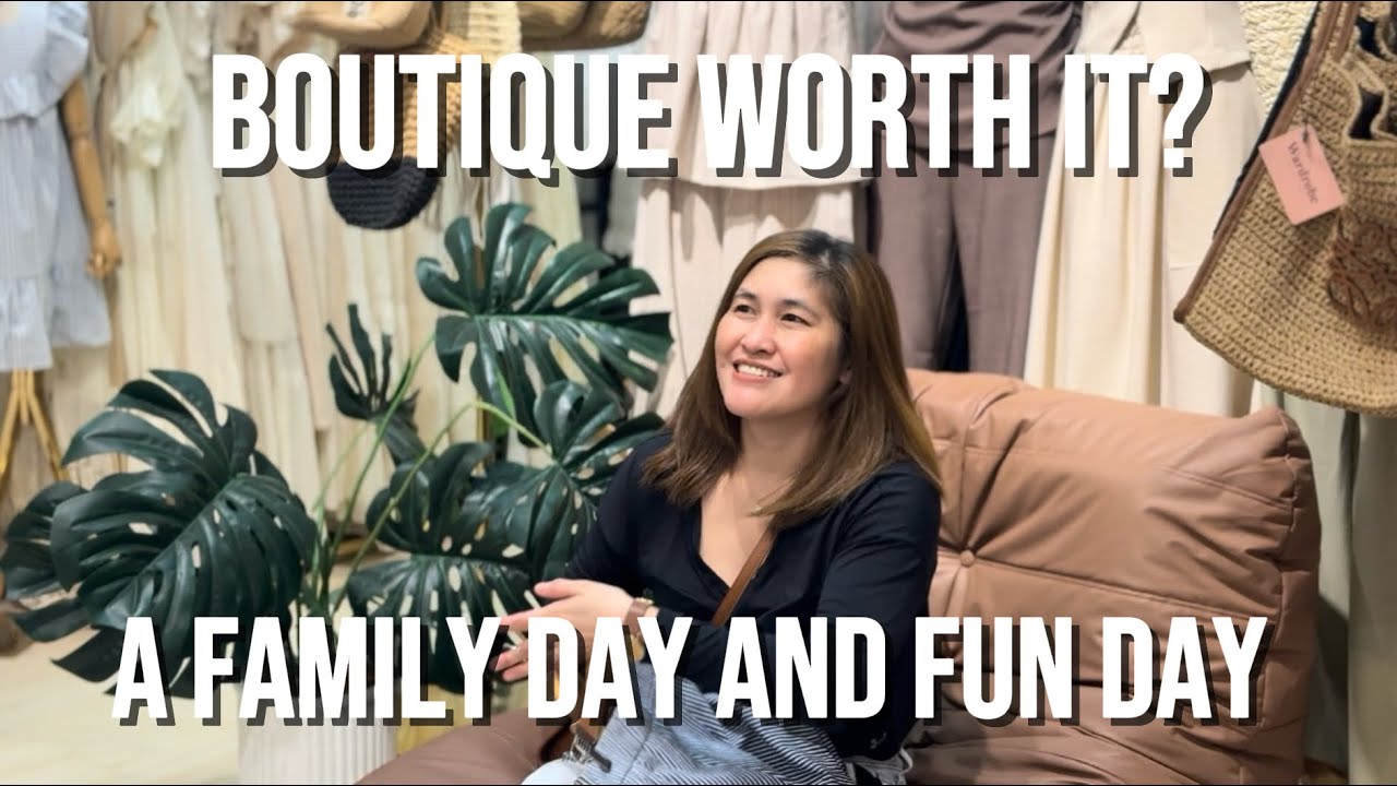 Life in Philippines 🇵🇭 Is This Boutique Worth It? | Family Food and Fun Day