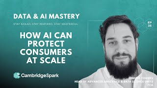 How AI Can Protect Consumers at Scale | Edmund Towers (FCA) on Regulation & Innovation