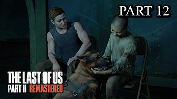 The Last of Us Part II Remastered Full Gameplay Walkthrough [Part 12] [PS5] [4K] [60FPS] [HDR]