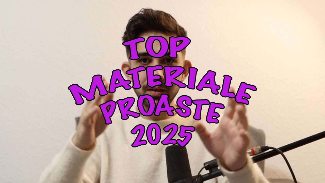 TOP MATERIALE PROASTE 2025