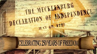The Mecklenburg Declaration of Independence: Celebrating 250 Years of Freedom