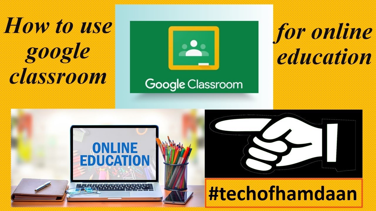 How To Use Google Classroom Online Education Classwork