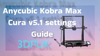 Anycubic Kobra Max Machine setup for Cura 5.1 and profiles see description for file access screenshot 4