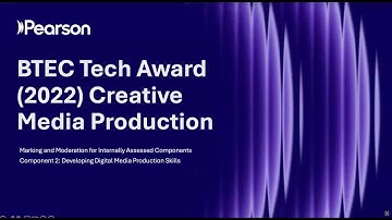 BTEC Tech Award in Creative Media Production (2022): Marking and moderation for Component 2