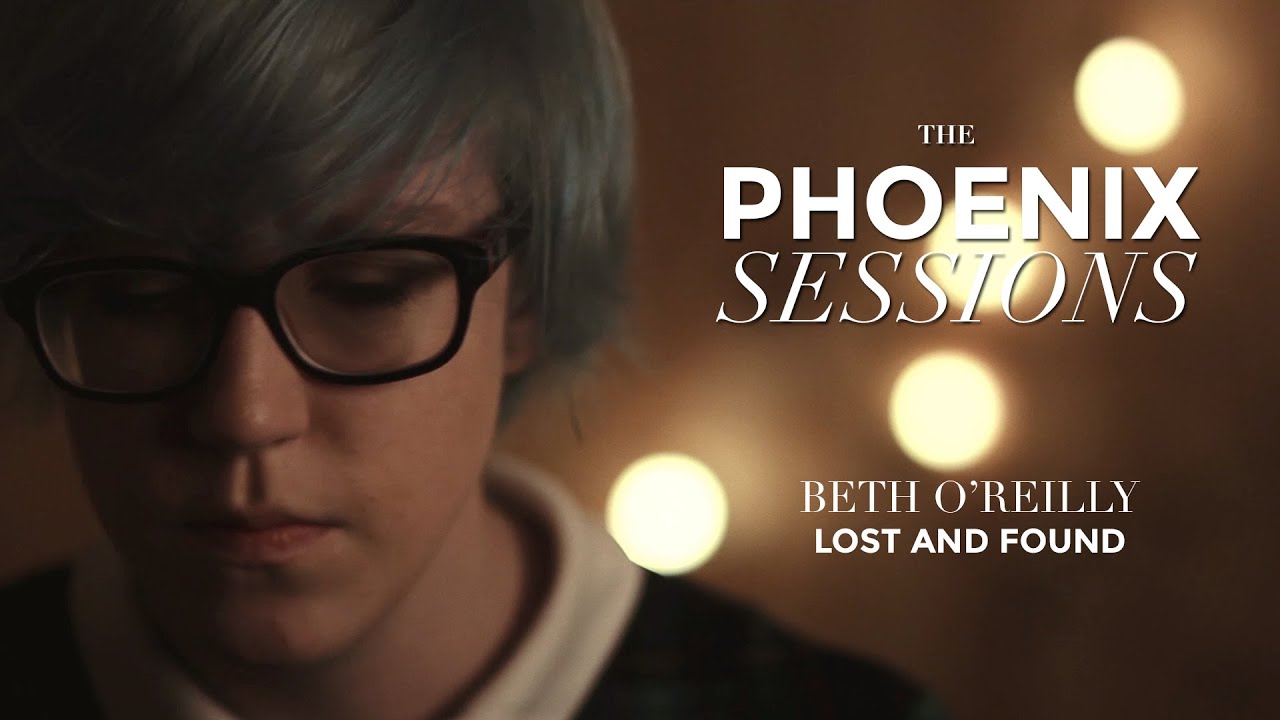 The Phoenix Sessions | Beth O'Reilly | Lost And Found