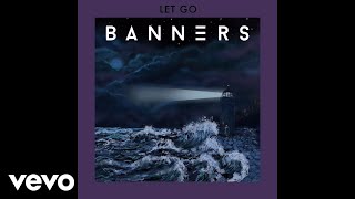 BANNERS - Let Go (Audio) chords