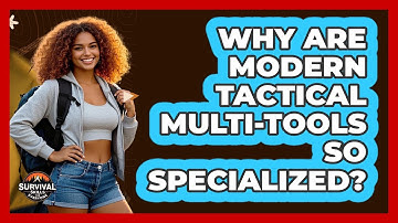 Why Are Modern Tactical Multi-tools So Specialized? - Survival Skills for Everyone