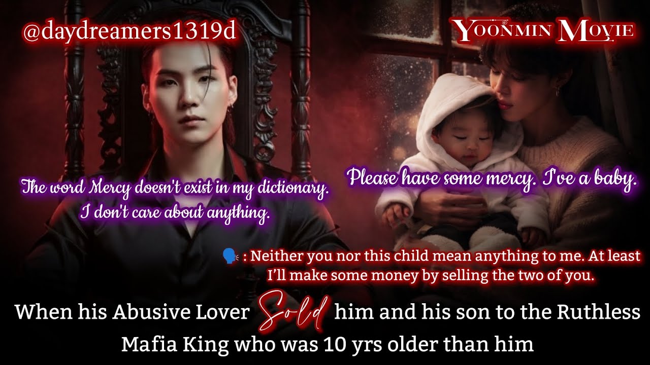 When his Abusive Lover sold him and his son to the Ruthless Mafia King [Yoonmin One Shot] [Movie 🎥🍿]