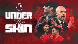 Man United Liverpool s famously hostile rivalry Premier League Under the Skin NBC Sports
